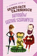 Okładka - Szokujące tajemnice autorów lektur szkolnych - Sławomir Koper