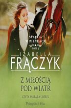 Okładka - Stajnia w Pieńkach (Tom 5). Z miłością pod wiatr - Izabella Frączyk