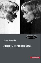 Okładka - Chopin idzie do kina - Iwona Sowińska