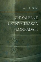Okładka - Chwalebne czyny cesarza Konrada II - Wipon