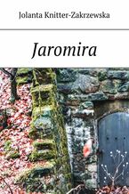 Okładka - Jaromira - Jolanta Knitter-Zakrzewska