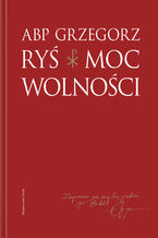 Okładka - Moc wolności - Grzegorz Ryś