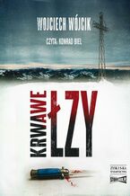 Okładka - Krwawe łzy - Wojciech Wójcik