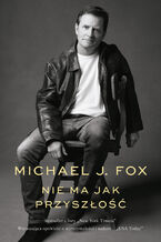 Okładka - Nie ma jak przyszłość - Michael J. Fox