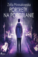 Okładka - Portrety na porcelanie - Zofia Mossakowska