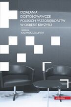 Okładka - Działania dostosowawcze polskich przedsiębiorstw w okresie kryzysu - Kazimierz Zieliński