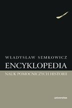 Okładka - Encyklopedia nauk pomocniczych historii - Władysław Semkowicz