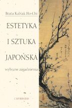 Okładka - Estetyka i sztuka japońska. Wybrane zagadnienia - Beata Kubiak Ho-Chi
