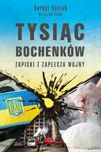 Okładka - Tysiąc bochenków . Zapiski z zaplecza wojny - Serhyj Syniuk, Krzysztof Petek