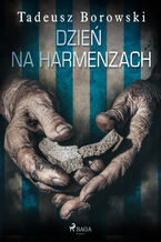 Okładka - Dzień na Harmenzach - Tadeusz Borowski