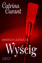 Okładka - Wakacje uległej 3: Wyścig  seria erotyczna BDSM - Catrina Curant