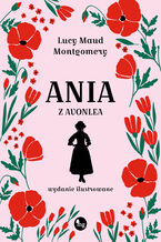 Okładka - Ania z Avonlea wydanie ilustrowane - Lucy Maud Montgomery