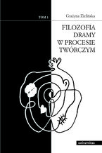 Okładka - Filozofia dramy w procesie twórczym, tom 1-2 - Grażyna Zielińska