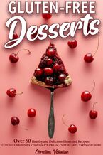 Okładka - Gluten-Free Desserts - Christina Valentine