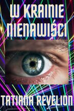 Okładka - W krainie nienawiści - Tatiana Revelion