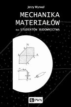 Okładka - Mechanika materiałów dla studentów budownictwa - Jerzy Wyrwał