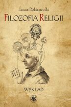 Okładka - Filozofia religii - Janusz Dobieszewski