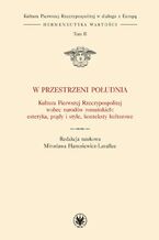 Okładka - W przestrzeni Południa. Tom II - Mirosława Hanusiewicz-Lavallee, Karolina Targosz, Luigi Marinelli, Agnieszka Czechowicz, Anna Kędziorek, Beata Jankowiak-Konik, Bartosz Działoszyński, Małgorzata M. Przybyszewska, Kasper Pfeifer, Anna Gogolewska, Alinea Janusz Olech
