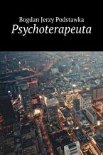 Okładka - Psychoterapeuta - Bogdan Podstawka