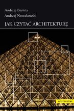 Okładka - Jak czytać architekturę - Andrzej Nowakowski, Andrzej Basista