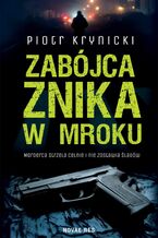 Okładka - Zabójca znika w mroku - Piotr Krynicki