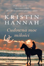 Okładka - Cudowna moc miłości - Kristin Hannah
