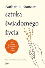 Okładka - Sztuka świadomego życia - Nathaniel Branden