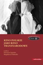 Okładka - Kino polskie jako kino transnarodowe - Sebastian Jagielski, Magdalena Podsiadło