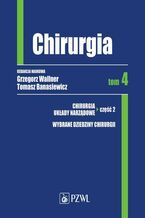 Okładka - Chirurgia. Tom 4 - Grzegorz Wallner, Tomasz Banasiewicz