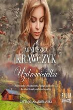 Okładka - Leśne ustronie. Tom 2. Uzdrowicielka - Agnieszka Krawczyk