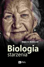 Okładka - Biologia starzenia - Roger B. Mcdonald