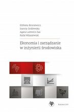 Okładka - Ekonomia i zarządzanie w inżynierii środowiska - Elżbieta Broniewicz, Joanna Godlewska, Agata Lulewicz-Sas, Rafał Miłaszewski