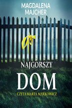 Okładka - Najgorszy dom - Magdalena Majcher