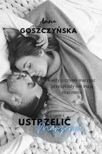 Okładka - Ustrzelić Marzenia - Anna Goszczyńska