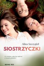 Okładka - Siostrzyczki - Alina Szczygieł