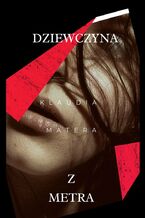 Okładka - Dziewczyna z Metra - Klaudia Matera