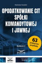 Okładka - Opodatkowanie CIT spółki komandytowej i jawnej wyd.2 - Radosław Kowalski
