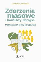 Okładka - Zdarzenia masowe i konflikty zbrojne - Anita Podlasin, Adam Stępka