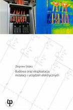 Okładka - Budowa oraz eksploatacja instalacji i urządzeń elektrycznych - Zbigniew Skibko