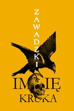 Okładka - Imię Kruka - Adrian Zawadzki