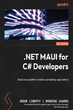 Okładka - .NET MAUI for C# Developers. Build cross-platform mobile and desktop applications - Jesse Liberty, Rodrigo Juarez