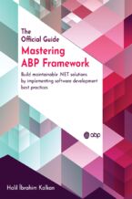 Okładka - Mastering ABP Framework. Build maintainable .NET solutions by implementing software development best practices - Halil Ibrahim Kalkan, Ismail ÇAGDAŞ