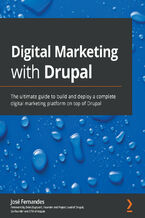 Okładka - Digital Marketing with Drupal. The ultimate guide to build and deploy a complete digital marketing platform on top of Drupal - José Fernandes