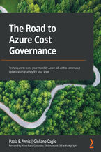 The Road to Azure Cost Governance. Techniques to tame your monthly Azure bill with a continuous optimization journey for your apps
