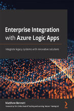 Okładka - Enterprise Integration with Azure Logic Apps. Integrate legacy systems with innovative solutions - Matthew Bennett