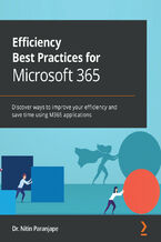 Okładka - Efficiency Best Practices for Microsoft 365. Discover ways to improve your efficiency and save time using M365 applications - Dr. Nitin Paranjape