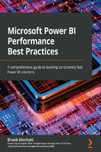 Okładka - Microsoft Power BI Performance Best Practices. A comprehensive guide to building consistently fast Power BI solutions - Bhavik Merchant, Christopher Webb