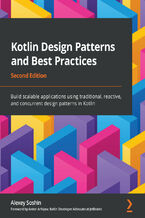 Okładka - Kotlin Design Patterns and Best Practices. Build scalable applications using traditional, reactive, and concurrent design patterns in Kotlin - Second Edition - Alexey Soshin