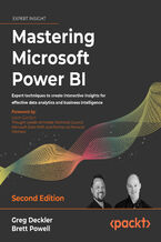 Okładka - Mastering Microsoft Power BI. Expert techniques to create interactive insights for effective data analytics and business intelligence - Second Edition - Greg Deckler, Brett Powell