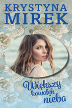 Okładka - Większy kawałek nieba - Krystyna Mirek